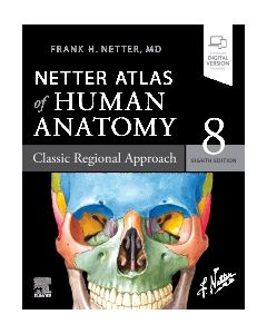 Netter Atlas of Human Anatomy: Classic Regional Approach