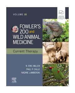 Fowler's Zoo and Wild Animal Medicine Current Therapy,Volume 10