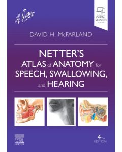 Netter’s Atlas of Anatomy for Speech, Swallowing, and Hearing