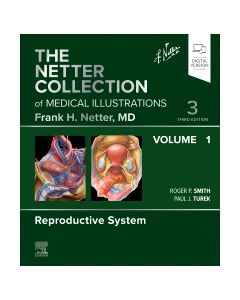 The Netter Collection of Medical Illustrations: Reproductive System, Volume 1