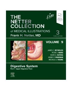 The Netter Collection of Medical Illustrations: Digestive System, Volume 9, Part I - Upper Digestive Tract