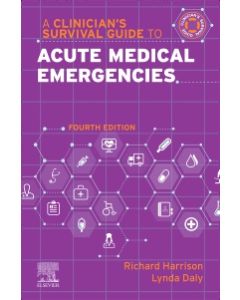 A Clinician’s Survival Guide to Acute Medical Emergencies