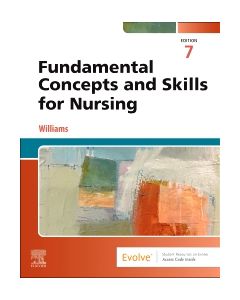 Fundamental Concepts and Skills for Nursing