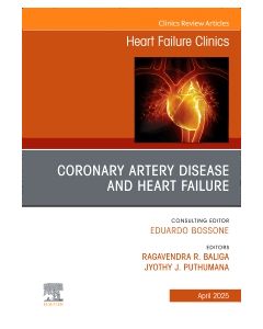 Coronary artery disease and Heart Failure, An issue of Heart Failure Clinics