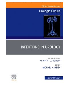 Infections in Urology, An Issue of Urologic Clinics of North America