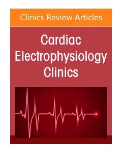 Atrial Fibrillation in Heart Failure, An Issue of Cardiac Electrophysiology Clinics