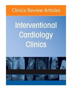 Peripheral Vascular Disease and Interventions, An Issue of Interventional Cardiology Clinics